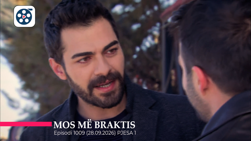 Mos më Braktis – Episodi 1009 (28.09.2026) PJESA 1